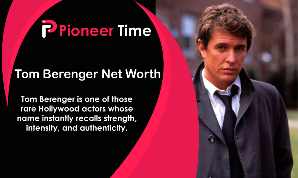 Tom Berenger Net Worth