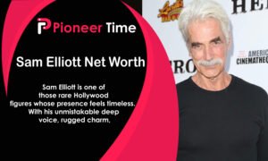 Sam Elliott Net Worth