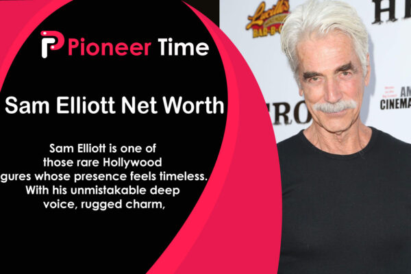 Sam Elliott Net Worth