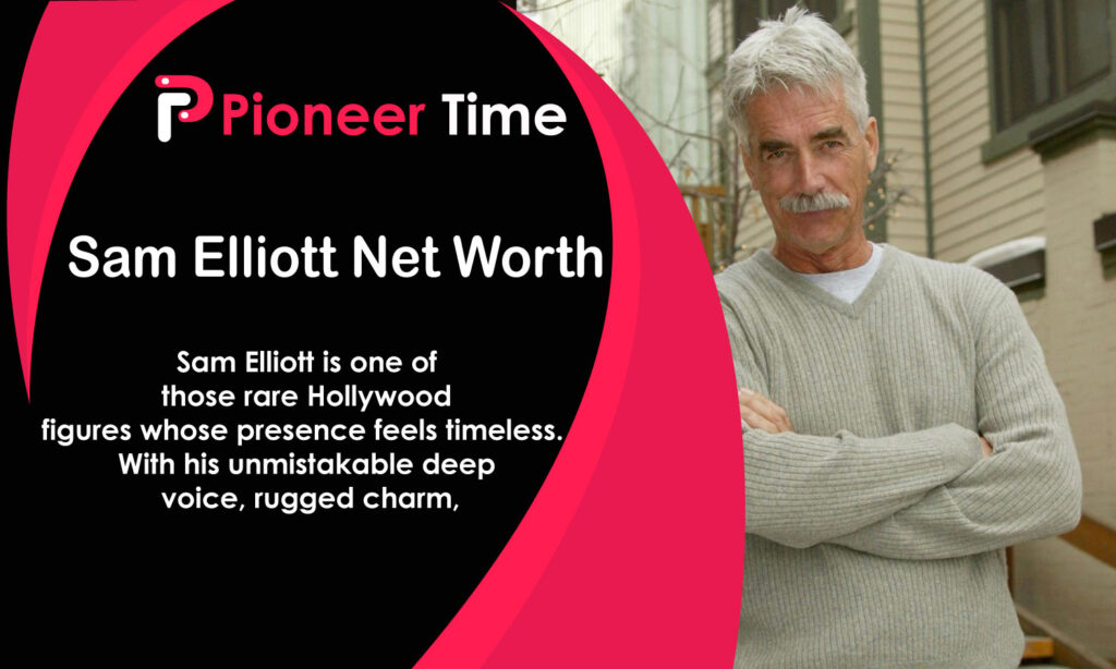 Sam Elliott Net Worth