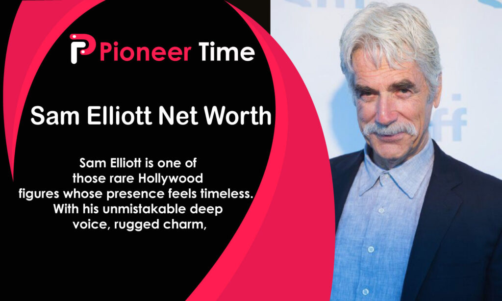 Sam Elliott Net Worth