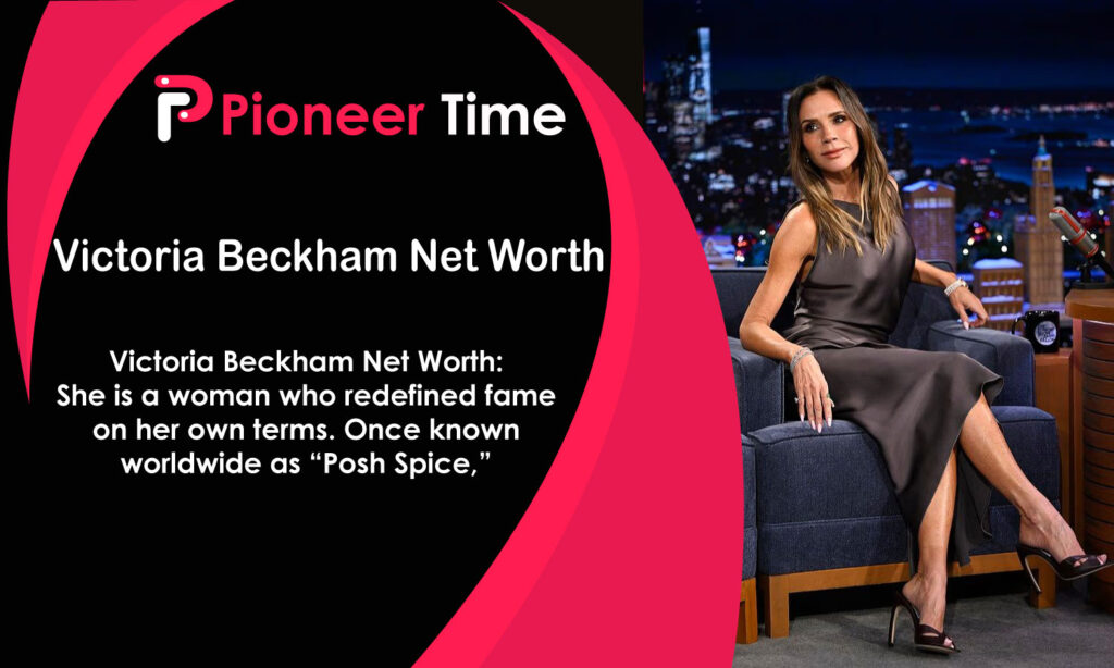 Victoria Beckham Net Worth