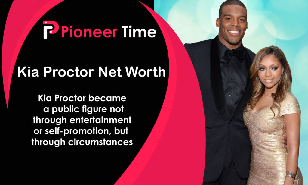 Kia Proctor Net Worth