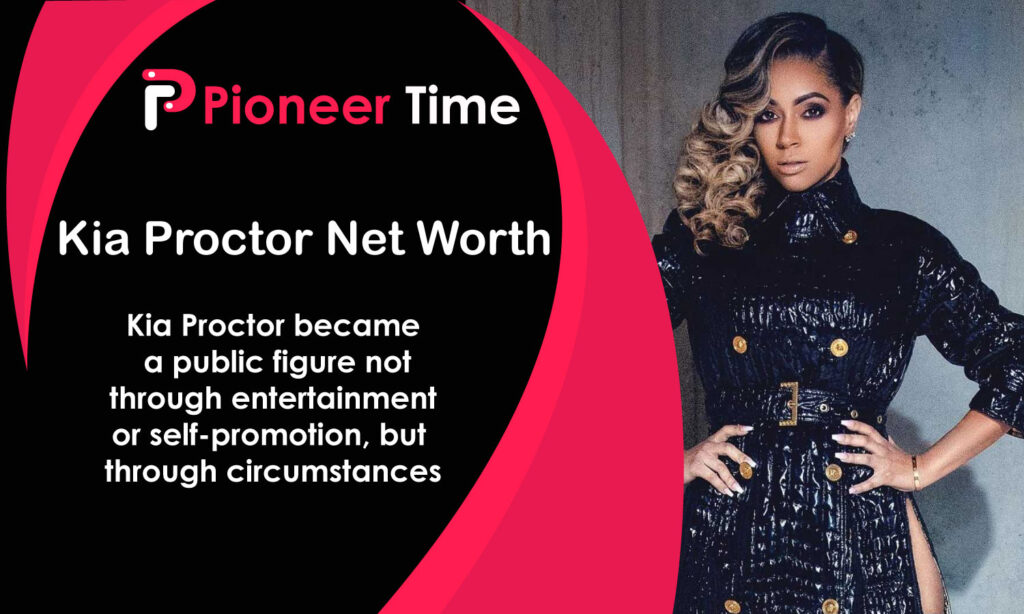 Kia Proctor Net Worth