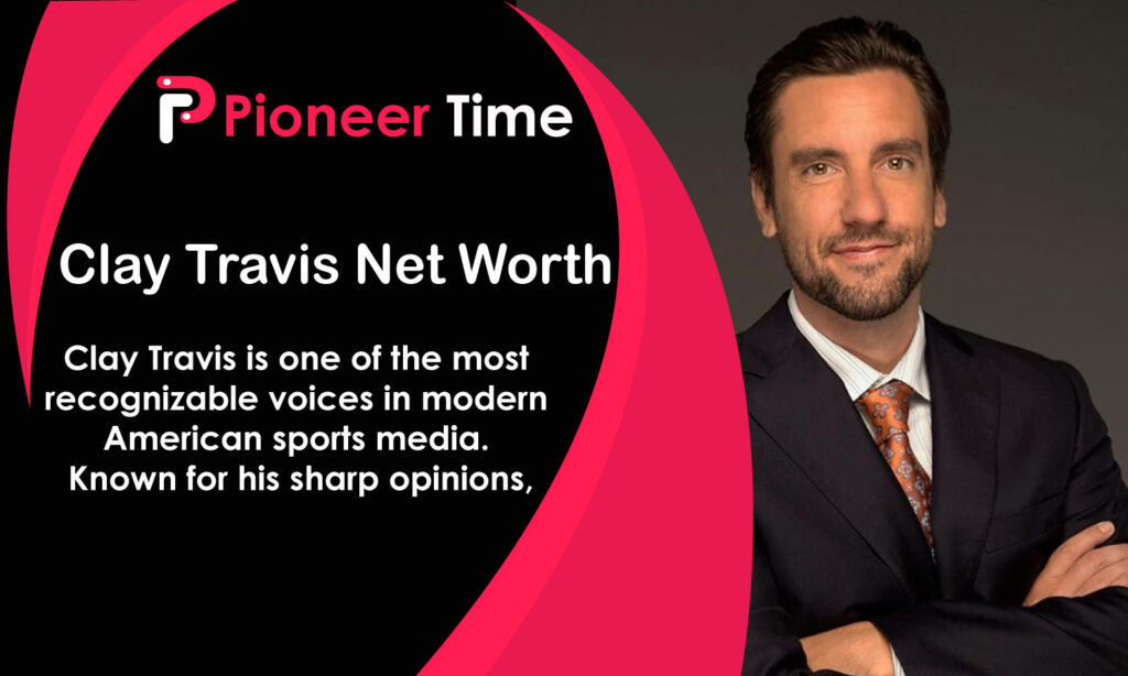 Clay Travis Net Worth