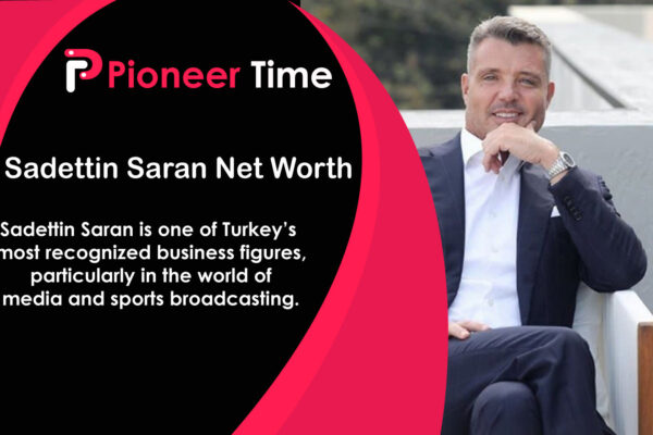 Sadettin Saran Net Worth