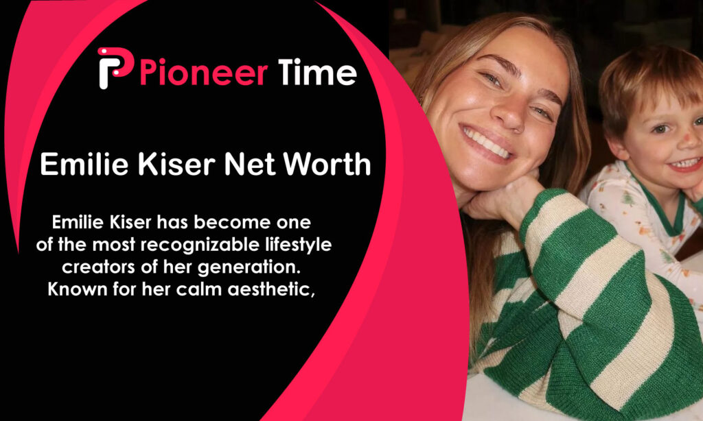 Emilie Kiser Net Worth