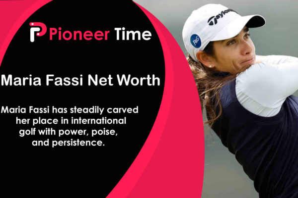 Maria Fassi Net Worth