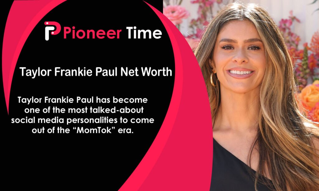 Taylor Frankie Paul Net Worth