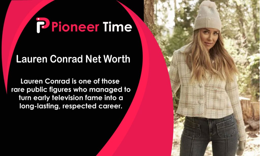 Lauren Conrad Net Worth