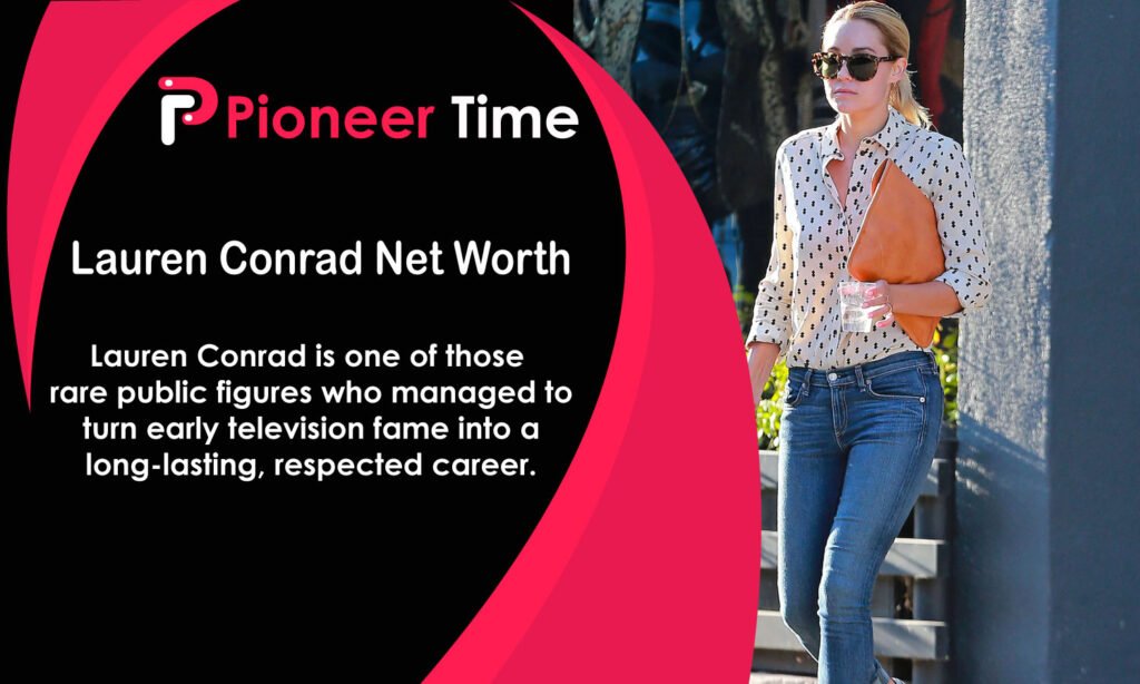 Lauren Conrad Net Worth