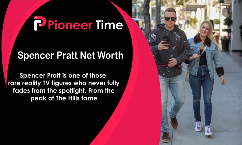 Spencer Pratt Net Worth