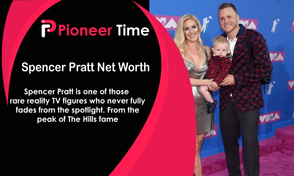 Spencer Pratt Net Worth