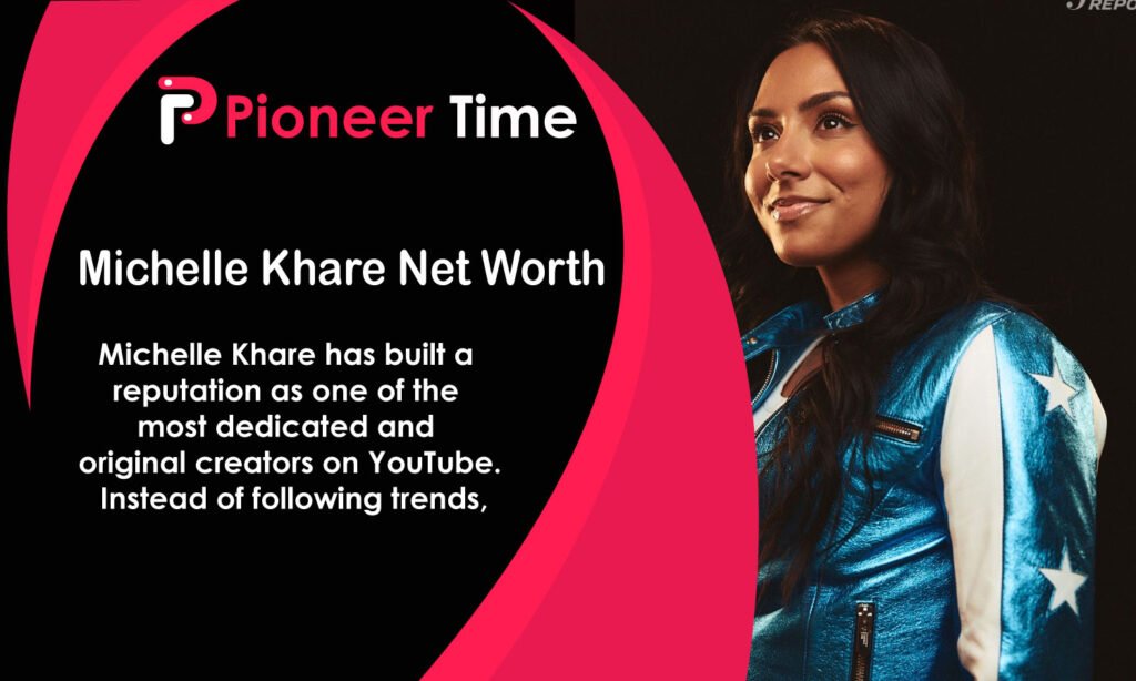 Michelle Khare Net Worth