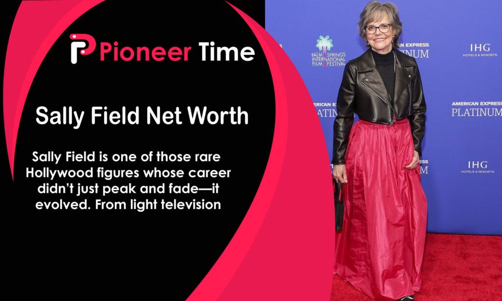 Sally Field Net Worth