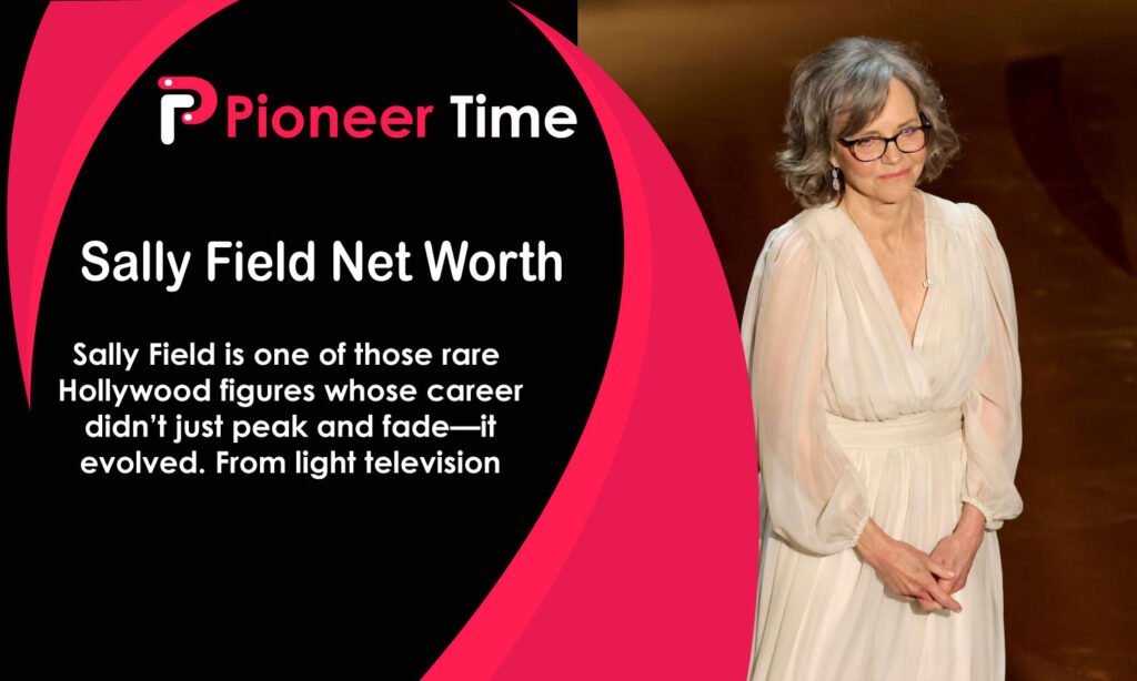 Sally Field Net Worth