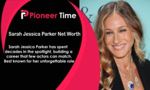 Sarah Jessica Parker Net Worth