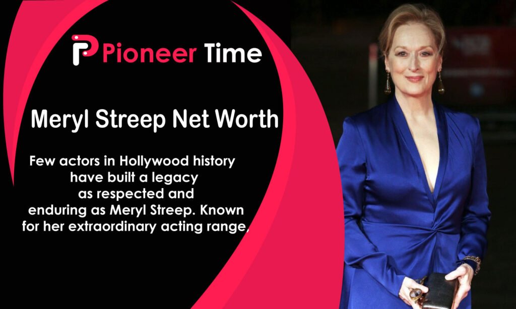 Meryl Streep Net Worth