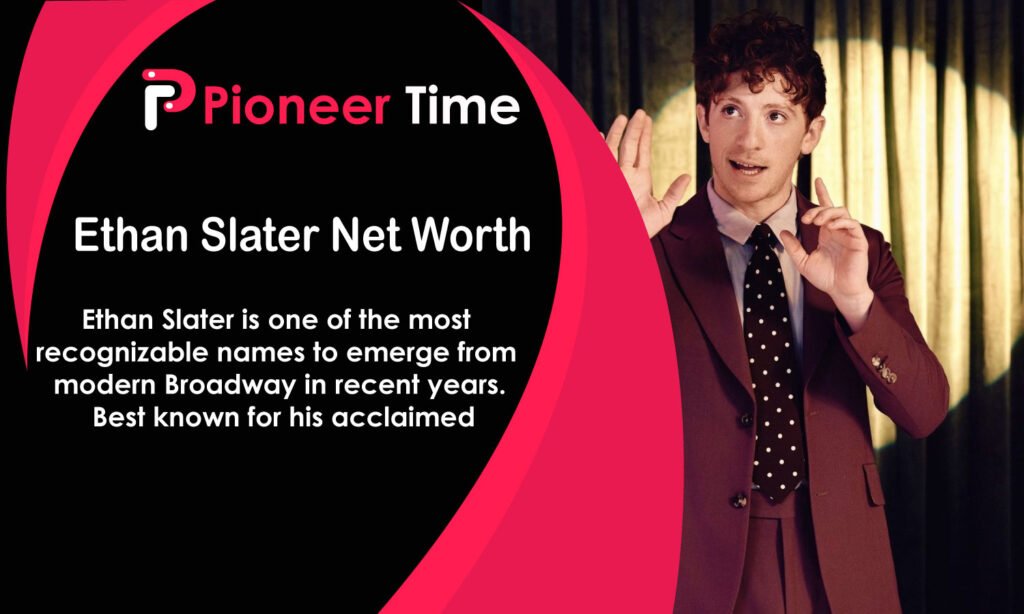 Ethan Slater Net Worth