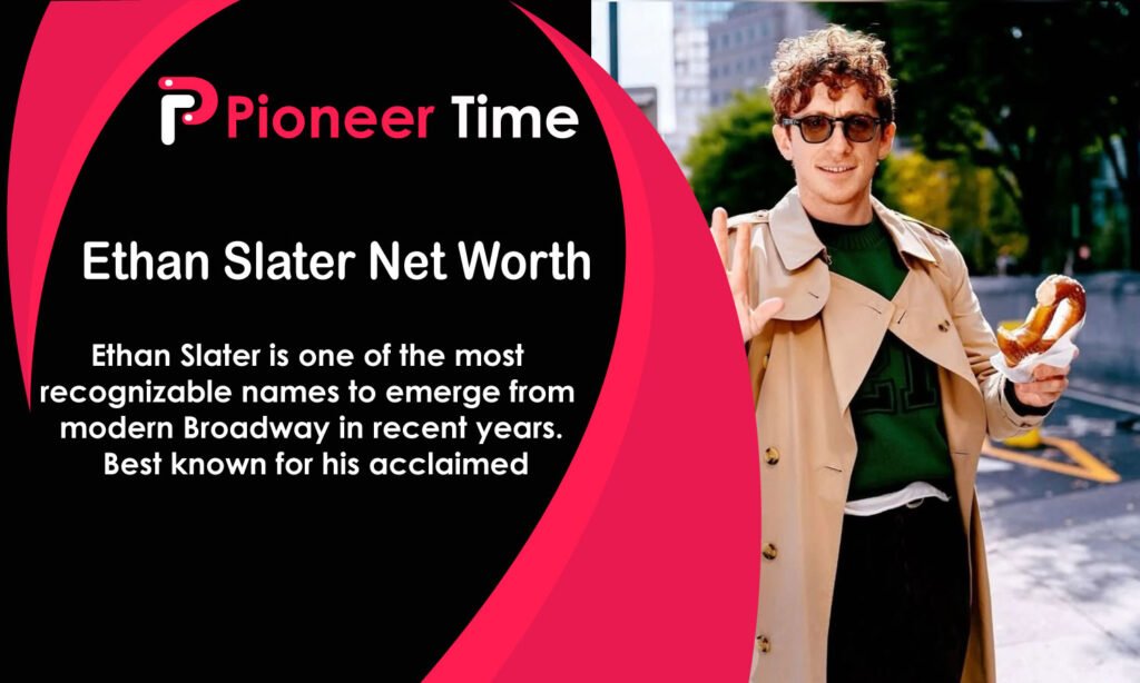 Ethan Slater Net Worth