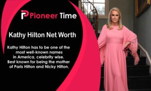 Kathy Hilton Net Worth