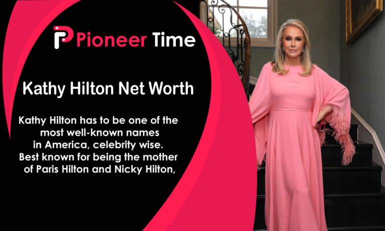 Kathy Hilton Net Worth: Age, Husband and Wheel of Fortune