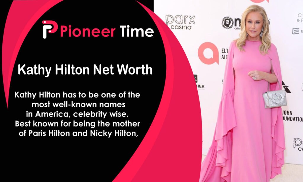 Kathy Hilton Net Worth