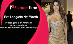 eva longoria net worth