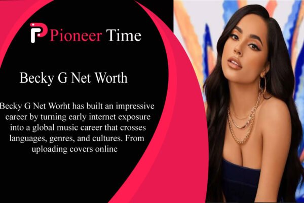 Becky G Net Worth